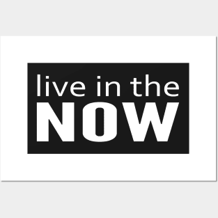 live in the now and be happy Posters and Art